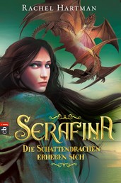 Serafina - Die Schattendrachen erheben sich - Band 2 - Opulente Drachen-Fantasy mit starker Heldin