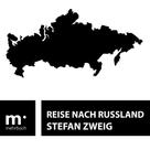 Stefan Zweig: Reise nach Russland 