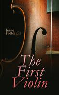 Jessie Fothergill: The First Violin 