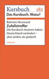 Zufallstreffer - Die Kursbuch-Autoren haben Deutschland verändert - aber anders als gedacht