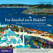 Von Istanbul nach Hakkari. - Eine Rundreise in Geschichten