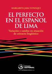 El perfecto en el español de Lima - Variación y cambio en situación de contacto lingüístico
