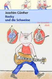 Rocky und die Schweine - Ein Rock 'n' Roll Märchen