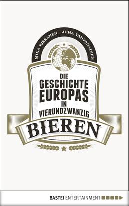 Die Geschichte Europas in 24 Bieren