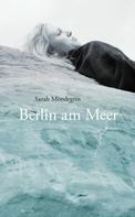 Sarah Mondegrin: Berlin am Meer ★★★