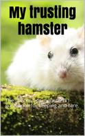 Thorsten Hawk: My trusting hamster 