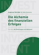 Árpád von Tóth-Máté: Die Alchemie des finanziellen Erfolgs ★★★★
