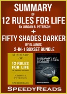 Speedy Reads: Summary of 12 Rules for Life: An Antidote to Chaos by Jordan B. Peterson + Summary of Fifty Shades Darker by EL James 2-in-1 Boxset Bundle 