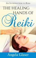 Angela Glaser: The Healing Hands of Reiki 