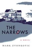 Mark Zvonkovic: The Narrows 