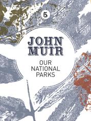 Our National Parks - A campaign for the preservation of wilderness