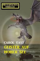 Carol East: Geister auf hoher See: Mitternachtsthriller 