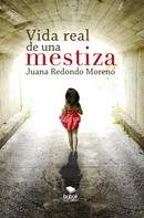 Juana Redondo: Vida real de una mestiza 
