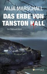 Das Erbe von Tanston Hall - Ein Cornwall Krimi