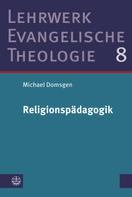 Michael Domsgen: Religionspädagogik 