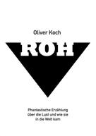 Oliver Koch: Roh 