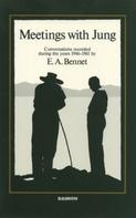 E.A. Bennet: Meetings with Jung: Conversations Recorded During the Years 1946-1961 