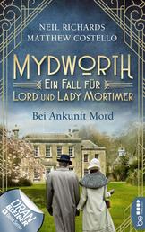 Mydworth - Bei Ankunft Mord - Ein Fall für Lord und Lady Mortimer