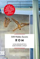 Luisa Grigoletto: Bruckmann: 500 Hidden Secrets Rom 