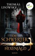 Thomas Lisowsky: DIE SCHWERTER - Band 4: Hexenjagd ★★★★★
