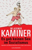 Wladimir Kaminer: Es gab keinen Sex im Sozialismus ★★★★