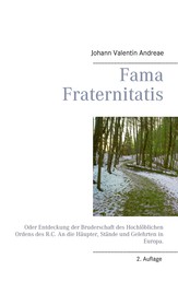 Fama Fraternitatis - Oder Entdeckung der Bruderschaft des Hochlöblichen Ordens des R.C. An die Häupter, Stände und Gelehrten in Europa.