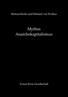 Michael von Prollius: Mythos Anarchokapitalismus 