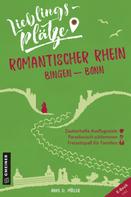 Anke D. Müller: Lieblingsplätze Romantischer Rhein Bingen-Bonn 