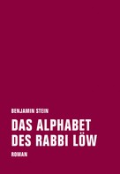 Benjamin Stein: Das Alphabet des Rabbi Löw ★