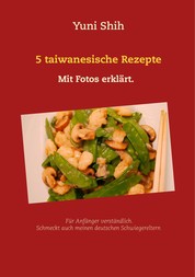 5 taiwanesische Rezepte - Schmeckt auch meinen deutschen Schwiegereltern