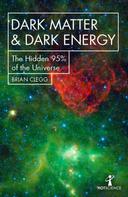 Brian Clegg: Dark Matter and Dark Energy 