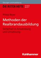 Philipp Beyer: Methoden der Realbrandausbildung 