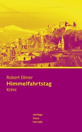 Himmelfahrtstag: Krimi (Huber-Krimi – Band 4)
