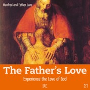 The Father's Love - Experience the Love of God