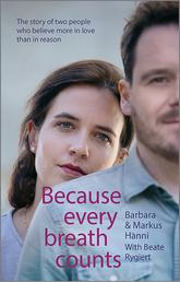 Because every breath counts - The story of two people who believe more in love than in reason
