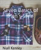 Niall Kenney: Seven Basics of Men´s Style 
