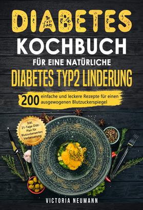 Diabetes Kochbuch für eine natürliche Diabetes Typ 2 Linderung