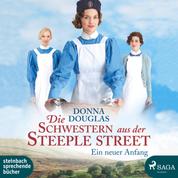 Die Schwestern aus der Steeple Street - Ein neuer Anfang (Ungekürzt)