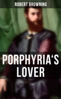 Robert Browning: Porphyria's Lover 