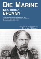 Thomas Rohwer: Karl Rudolf Brommy - Die Marine 
