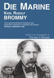 Karl Rudolf Brommy - Die Marine - Editiert und neu herausgegeben von Thomas F.Rohwer