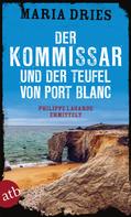 Maria Dries: Der Kommissar und der Teufel von Port Blanc ★★★★