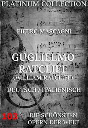 William Ratcliff - Die Opern der Welt