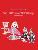 Grundschule Pastorenweg: Wir Helden vom Pastorenweg 