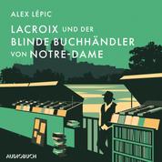 Lacroix und der blinde Buchhändler von Notre-Dame