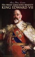 Marie Belloc Lowndes: His Most Gracious Majesty King Edward VII 