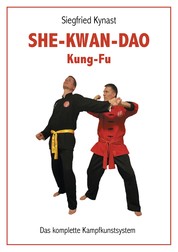 SHE-KWAN-DAO Kung Fu - Das komplette Kampfkunstsystem