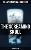 Francis Marion Crawford: The Screaming Skull (Horror Collection) 