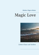 Wiebke Hilgers-Weber: Magic Love ★★★★★