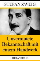 Stefan Zweig: Unvermutete Bekanntschaft mit einem Handwerk 